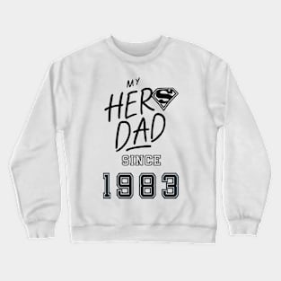 My Hero Dad 1983 Crewneck Sweatshirt